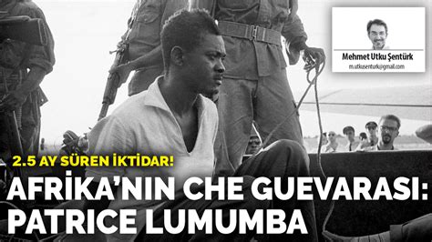 A­f­r­i­k­a­’­n­ı­n­ ­­C­h­e­ ­G­u­e­v­a­r­a­s­ı­­:­ ­L­u­m­u­m­b­a­